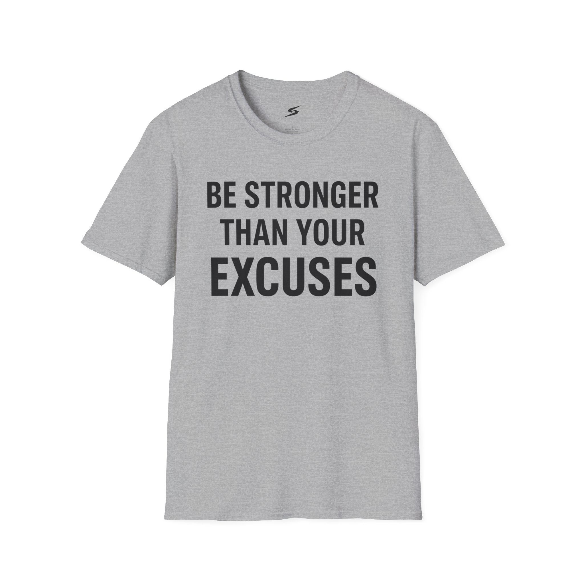 Be Stronger Than Your Excuses T-Shirt