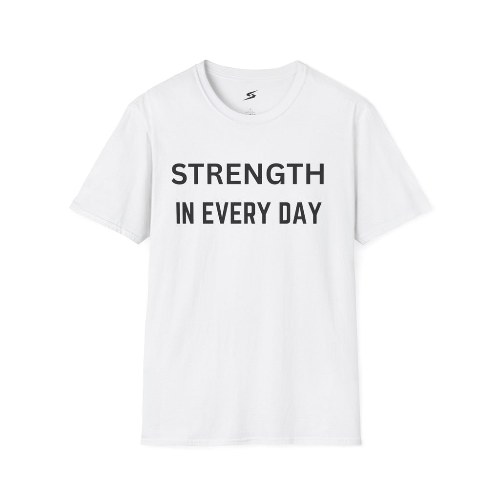 Strength In Every Day T-Shirt