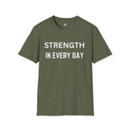 Strength In Every Day T-Shirt