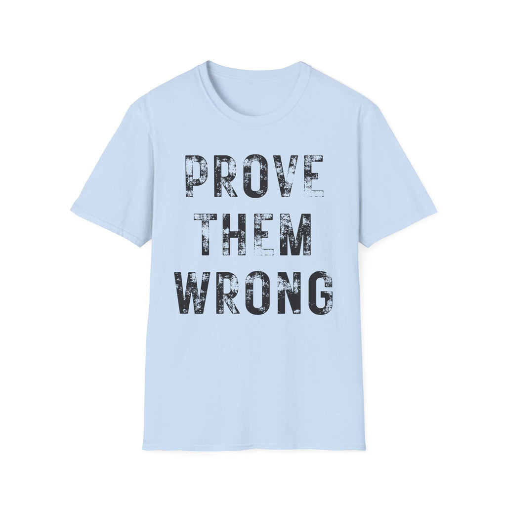Prove Them Wrong T-Shirt