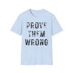 Prove Them Wrong T-Shirt