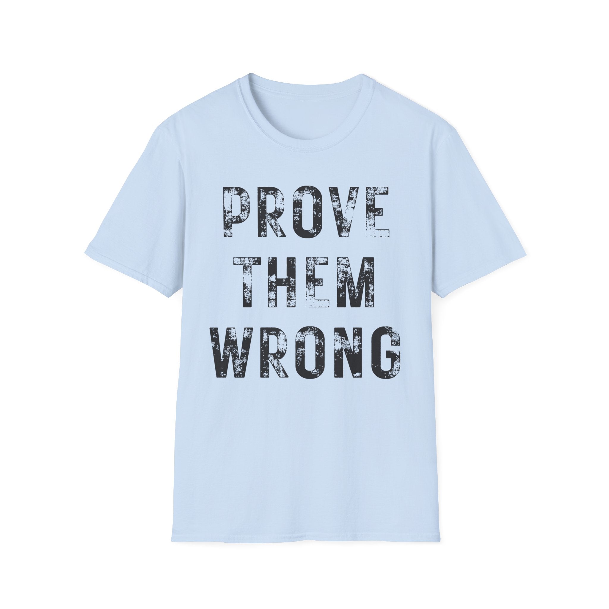 Prove Them Wrong T-Shirt