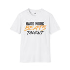 Hard Work Beats Talent T-Shirt