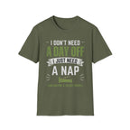 I Just Need A Nap T-Shirt