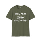 Better Than Yesterday T-Shirt