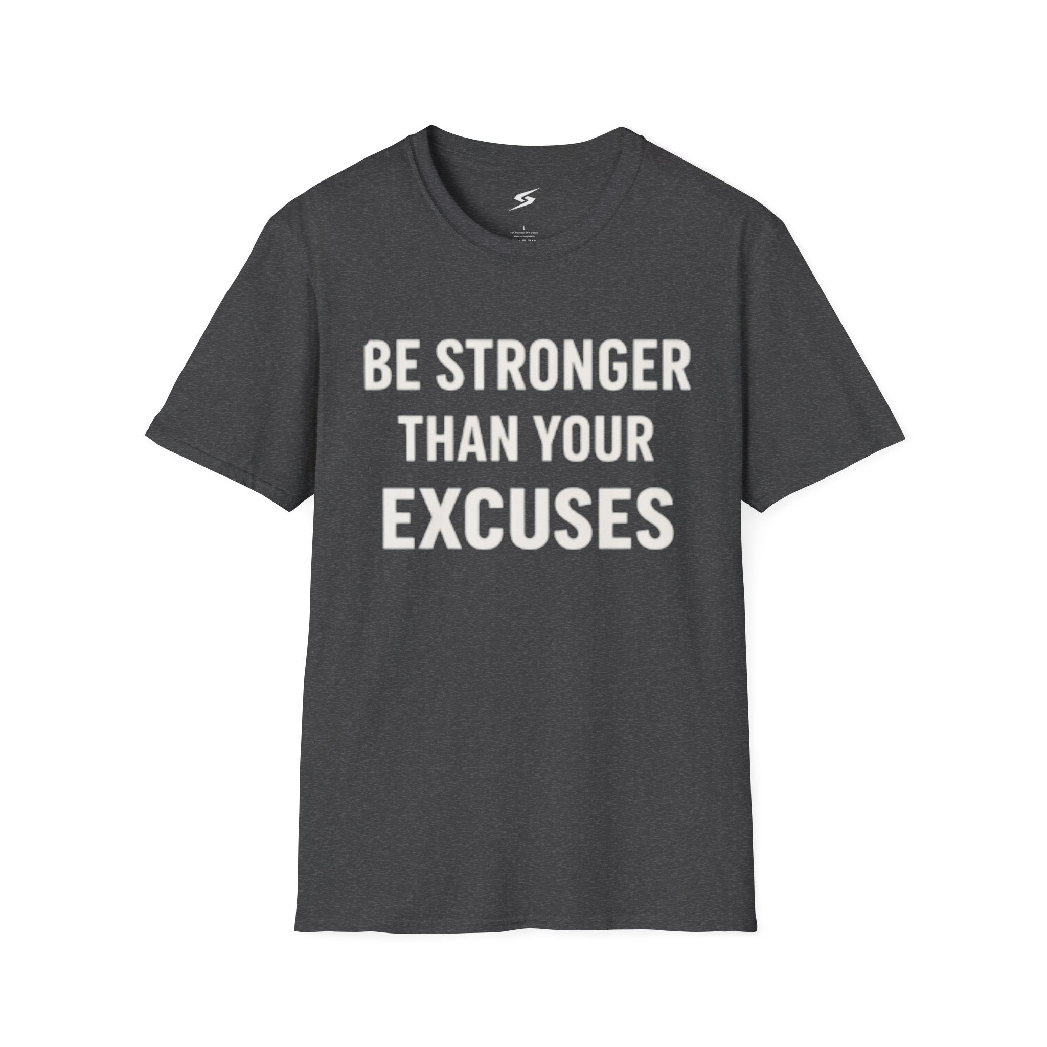 Be Stronger Than Your Excuses T-Shirt