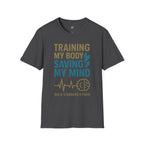 Training My Body Saving My Mind T-Shirt