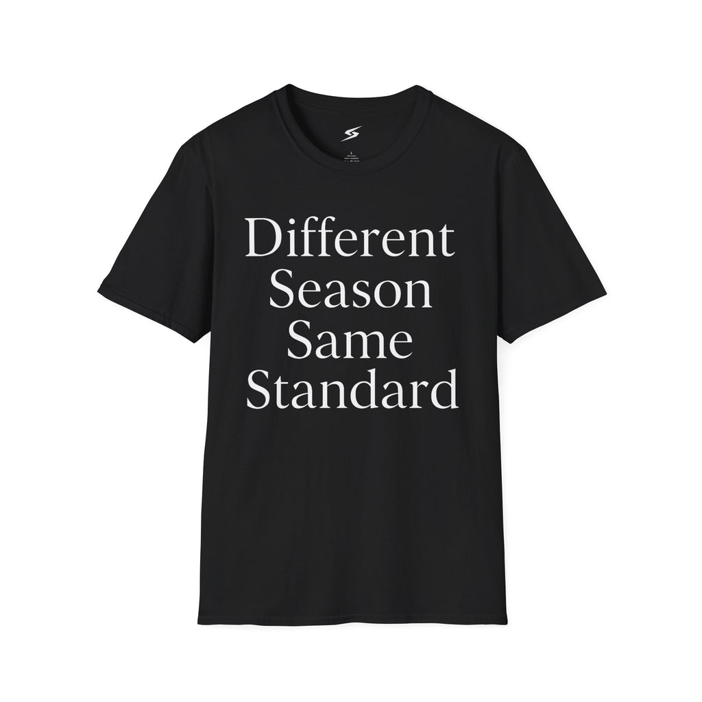 Different Season Same Standard T-Shirt